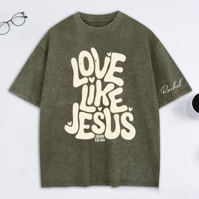 Personalized Love Like Jesus Washed T-Shirt with Name Bible Verse Shirt Religious Gift Valentine's Day Gift for Christians 