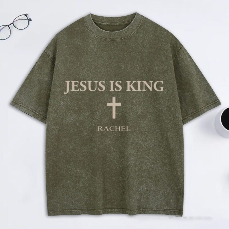 Personalized Jesus is King Christ is King Washed T-Shirt with Name Faith Shirt Religious Gift Christian Gift for Couple Gift for Her for Him