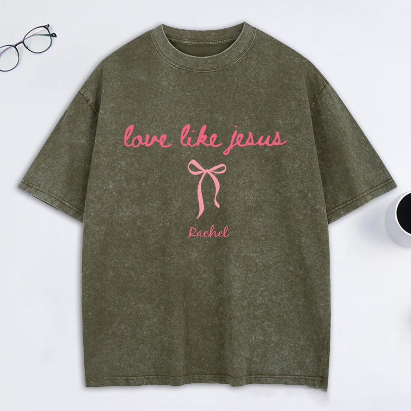Personalized Love Like Jesus Washed T-Shirt with Custom Name Coquette Christian Tee Religious Mom Shirt Religious Christian Gift for Women