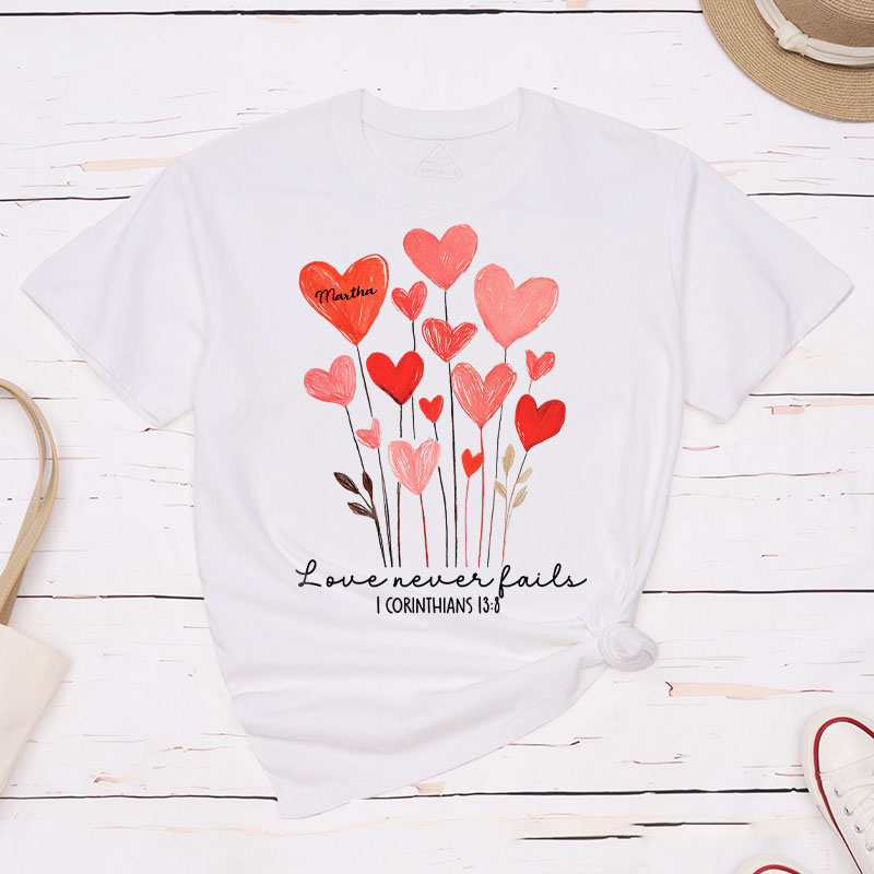 Personalized Love Never Fails Valentine Classic T-Shirt with Name Christian Shirt Heart Flower Design Tee Valentine's Day Gift for Her