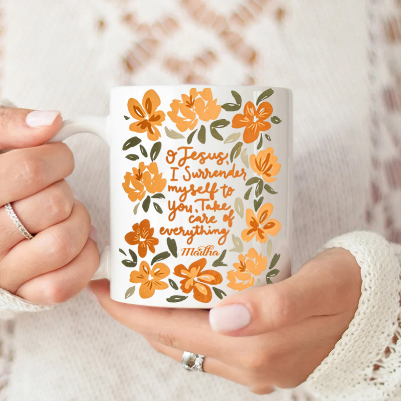 Personalized Jesus Take care of Everything 11oz 15oz Ceramic Mug with Custom Name Surrender Floral Coffee Mug Religious Gift for Her