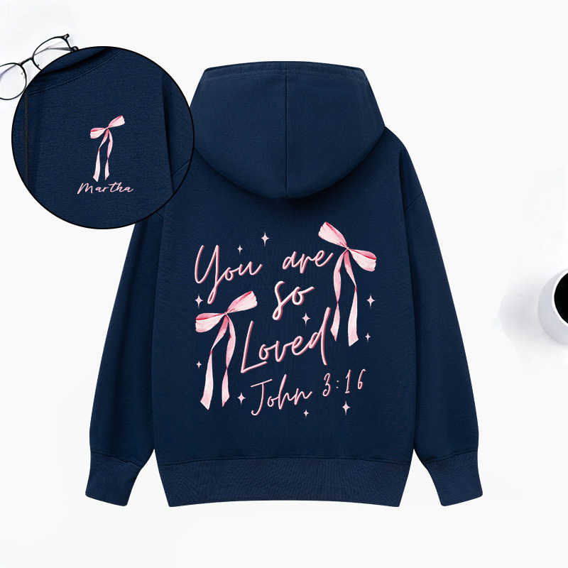 Personalized Coquette Bow you are so Loved Classic Hoodies with Custom Name Bible Verse Sweatershirt Religious Valentine Day Gift for Her