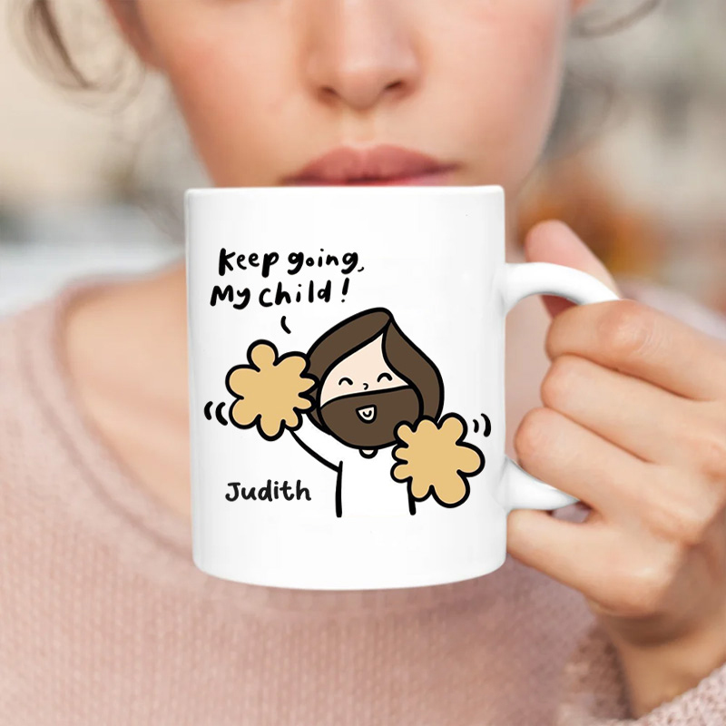 Personalized Keep Going My Child 11oz 15oz Ceramic Mug with Name Jesus Encouragement Coffee Mug Religious Christian Gift