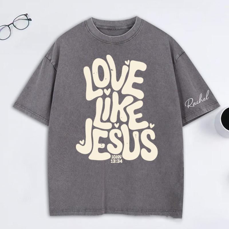 Personalized Love Like Jesus Washed T-Shirt with Name Bible Verse Shirt Religious Gift Valentine's Day Gift for Christians 