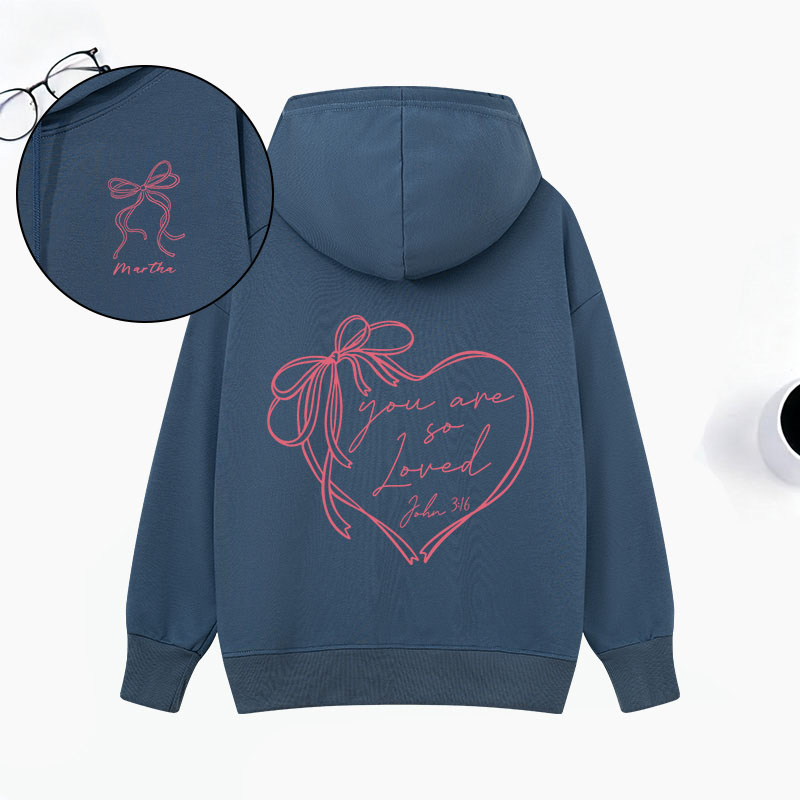 Personalized You are so Loved Front and Back Classic Hoodies with Custom Name John 3:16 Bible Verse Hoodies Christian Valentine Day Gift for Women