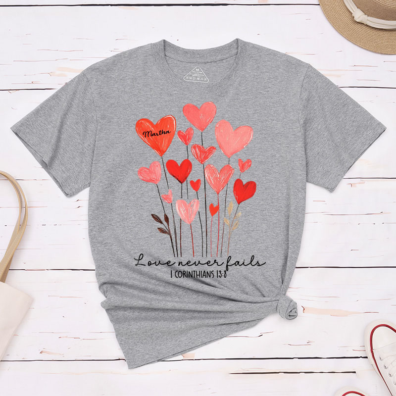 Personalized Love Never Fails Valentine Classic T-Shirt with Name Christian Shirt Heart Flower Design Tee Valentine's Day Gift for Her