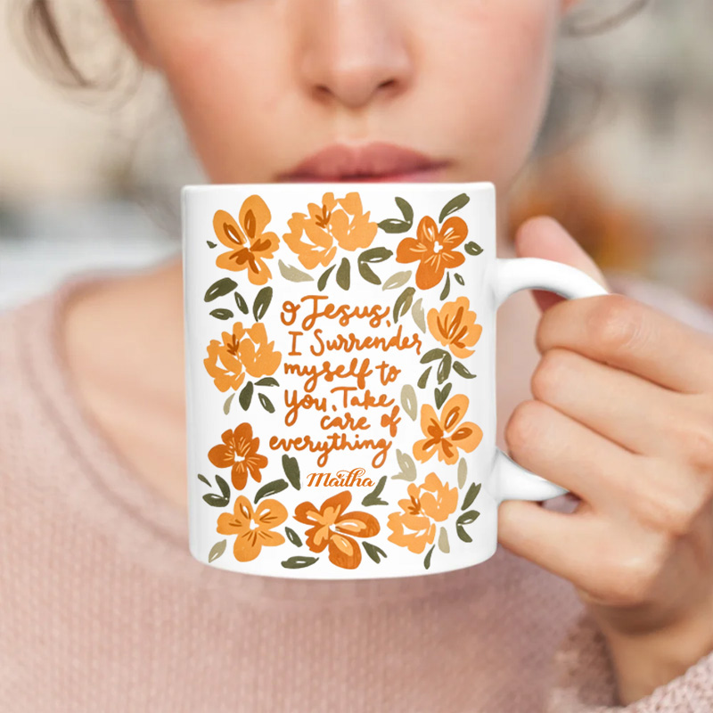 Personalized Jesus Take care of Everything 11oz 15oz Ceramic Mug with Custom Name Surrender Floral Coffee Mug Religious Gift for Her