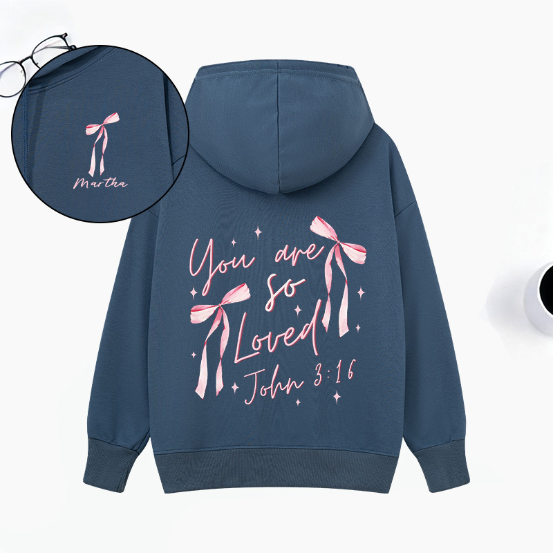 Personalized Coquette Bow you are so Loved Classic Hoodies with Custom Name Bible Verse Sweatershirt Religious Valentine Day Gift for Her