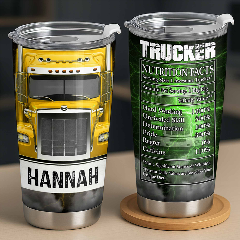 Personalized 2D Flat Trucker Nutrition Facts Hard Working and Skill Custom Stainless Steel Tumbler Gift For Kids Truck Lovers