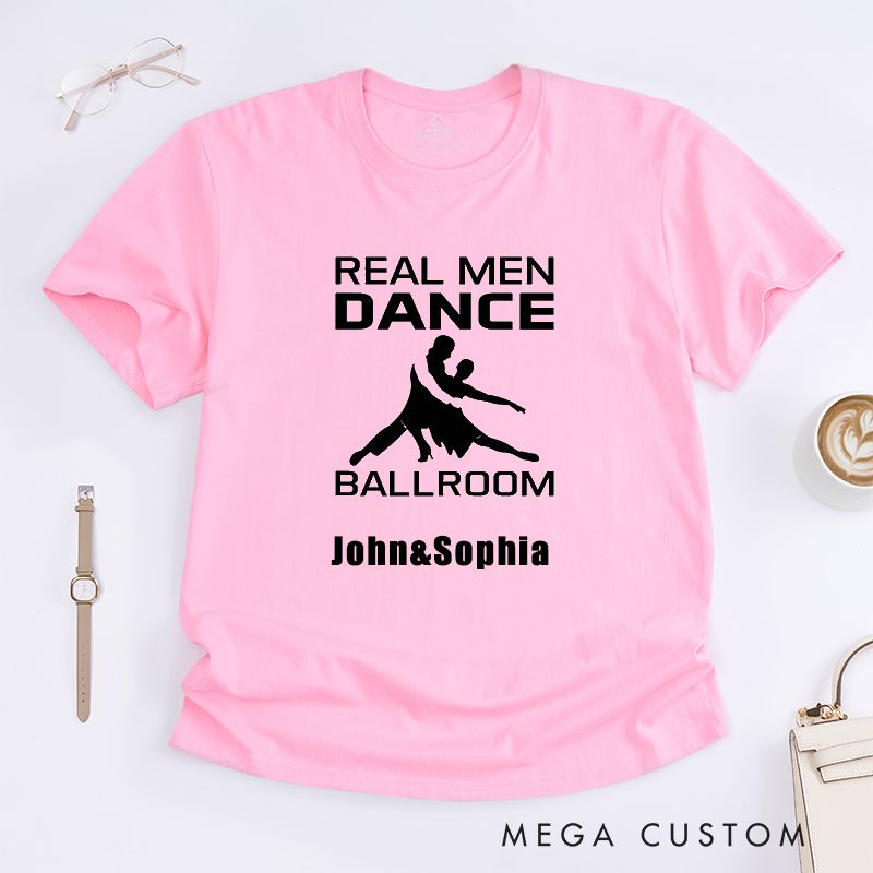 Personalized Ballroom Dance T-Shirts for Men Unique Real Men Dance Ballroom Gift Custom Name Dance Lover Present for Him Outfit
