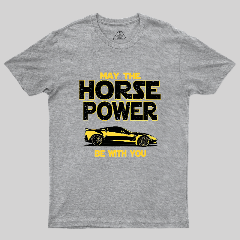 May The Horse Power Be With You Sports Car Lover T-Shirt | Funny Star Wars Parody Automotive 