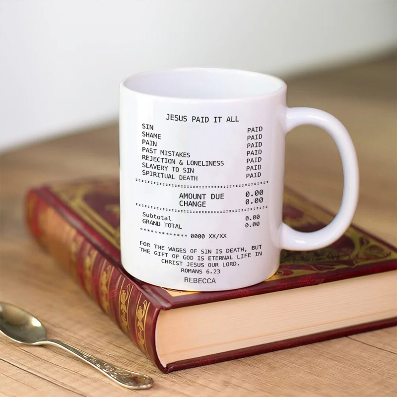 Personalized Jesus Paid it All 11oz 15oz Ceramic Mug with Name Humor Receipt Coffee Mug Christian Scripture Cup Religious Christian Gift
