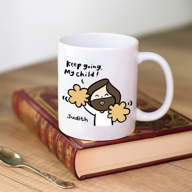 Personalized Keep Going My Child 11oz 15oz Ceramic Mug with Name Jesus Encouragement Coffee Mug Religious Christian Gift Sale-megacustom