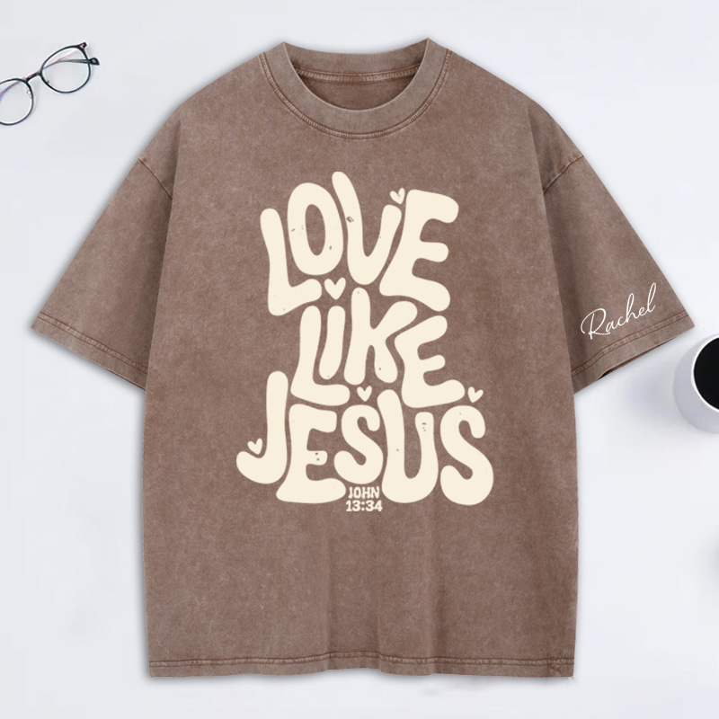 Personalized Love Like Jesus Washed T-Shirt with Name Bible Verse Shirt Religious Gift Valentine's Day Gift for Christians 