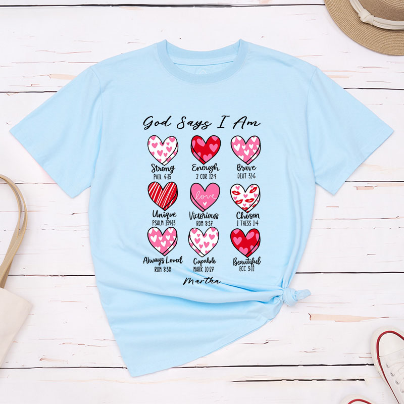 Personalized God Says I Am Valentine Classic T-Shirt with Custom Name Christian Bible Verse Shirt Heart Design Tee Valentine's Day Gift for Her