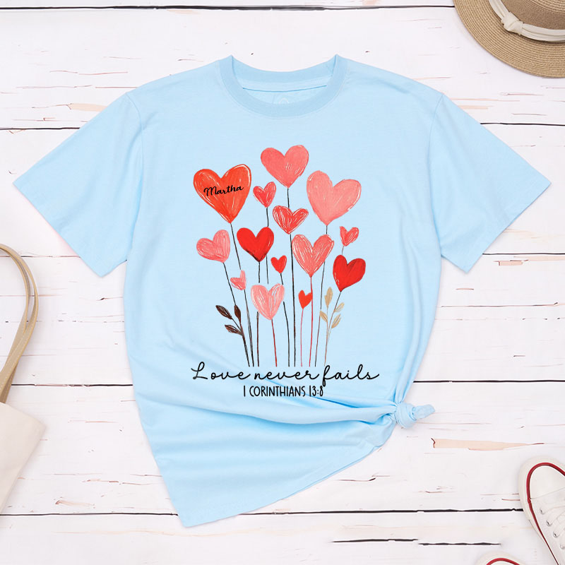 Personalized Love Never Fails Valentine Classic T-Shirt with Name Christian Shirt Heart Flower Design Tee Valentine's Day Gift for Her