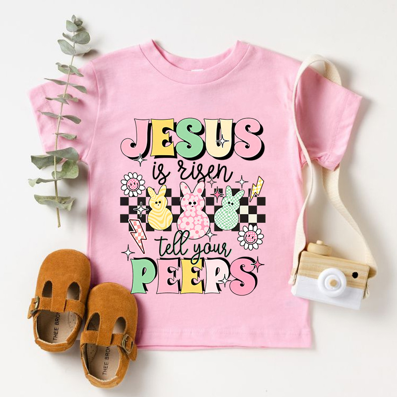 Jesus Is Risen Tell Your Peeps Easter Jesus Kid Cute Bunny Peep Easter Toddler Christian Kids Gift He Is Risen Easter Day Gift 