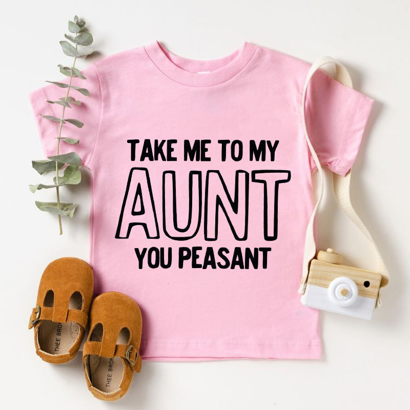 Take Me To My Aunt Peasant Toddler Pullover Sweatshirt Funny Vintage Kids Natural Sweatshirt Minimalist I Love My Aunt Natural Toddler Tee