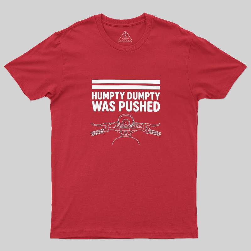 Humpty Dumpty Was Pushed Funny Motorcycle Handlebar Biker Graphic T-Shirt