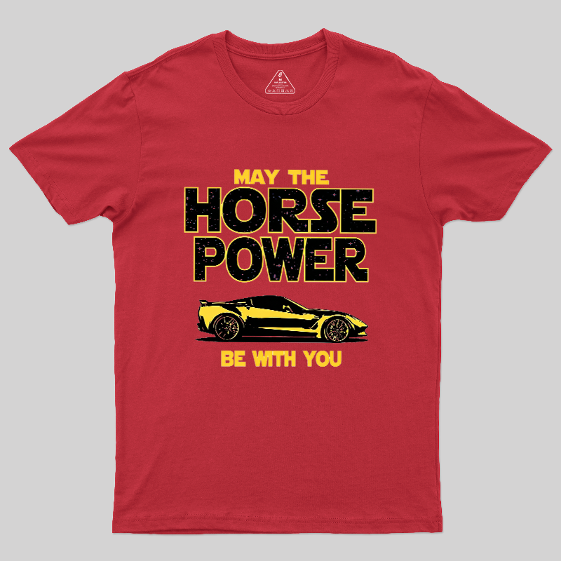 May The Horse Power Be With You Sports Car Lover T-Shirt | Funny Star Wars Parody Automotive 