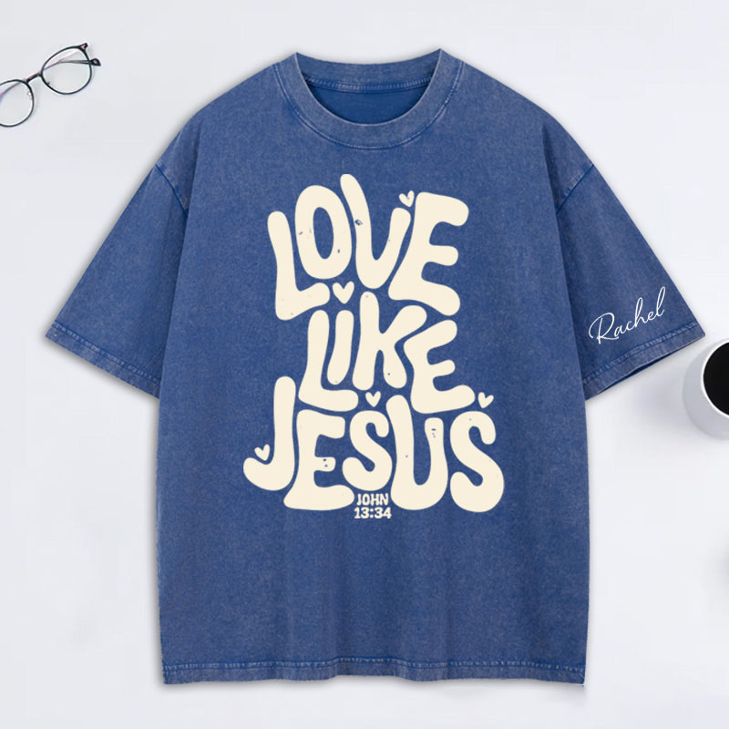 Personalized Love Like Jesus Washed T-Shirt with Name Bible Verse Shirt Religious Gift Valentine's Day Gift for Christians 
