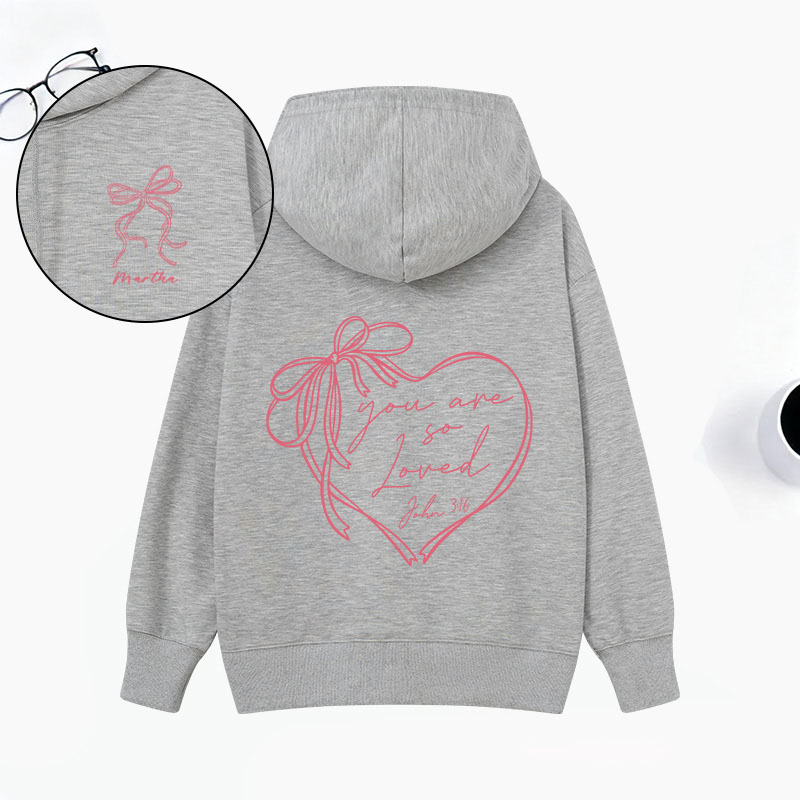 Personalized You are so Loved Front and Back Classic Hoodies with Custom Name John 3:16 Bible Verse Hoodies Christian Valentine Day Gift for Women