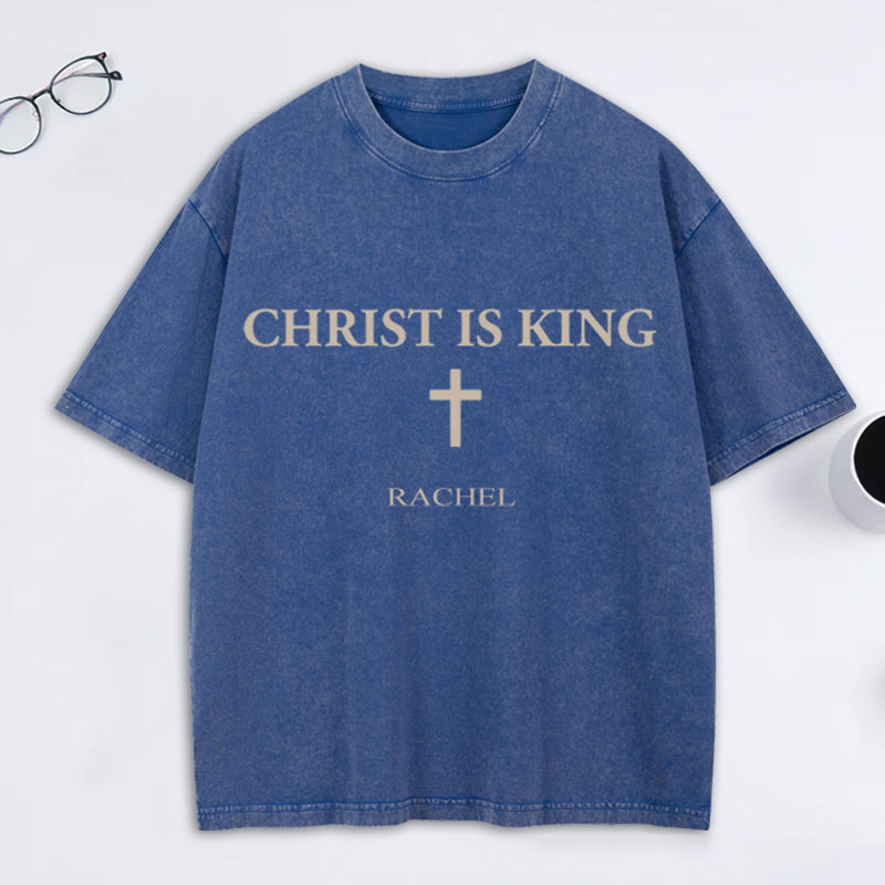 Personalized Jesus is King Christ is King Washed T-Shirt with Name Faith Shirt Religious Gift Christian Gift for Couple Gift for Her for Him