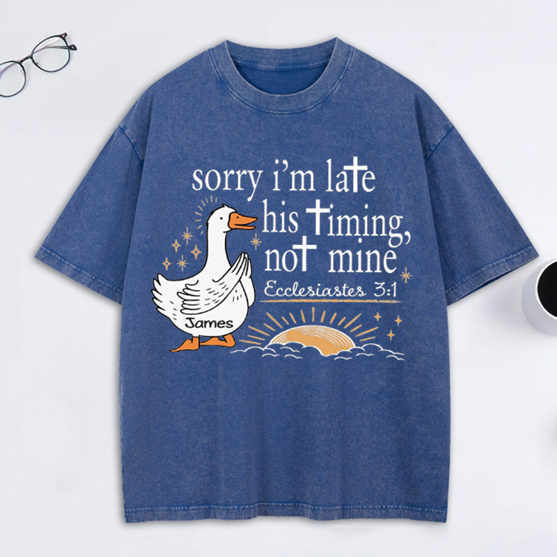Personalized Sorry I'm Late His Timing Not Mine Vintage Washed T-Shirt with Custom Name Religious Bible Verse Gift Christian Gift