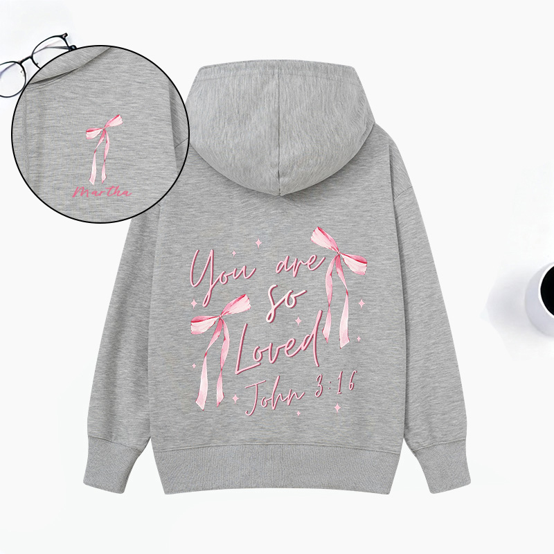 Personalized Coquette Bow you are so Loved Classic Hoodies with Custom Name Bible Verse Sweatershirt Religious Valentine Day Gift for Her