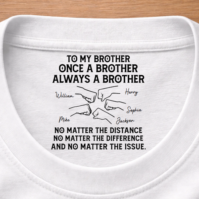 Personalized Inside Neck Print T-Shirt Custom Birthday Gifts for Brother - Forever Proud to Be Brothers