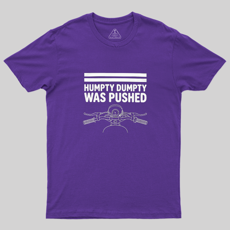 Humpty Dumpty Was Pushed Funny Motorcycle Handlebar Biker Graphic T-Shirt