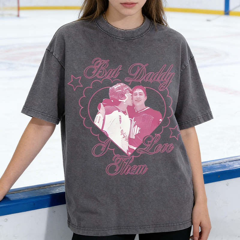 Personalized "But Daddy I Love Them" Hockey Washed T-Shirt HR Theme Retro Hockey Couple Washed T-Shirt for Hockey Fans