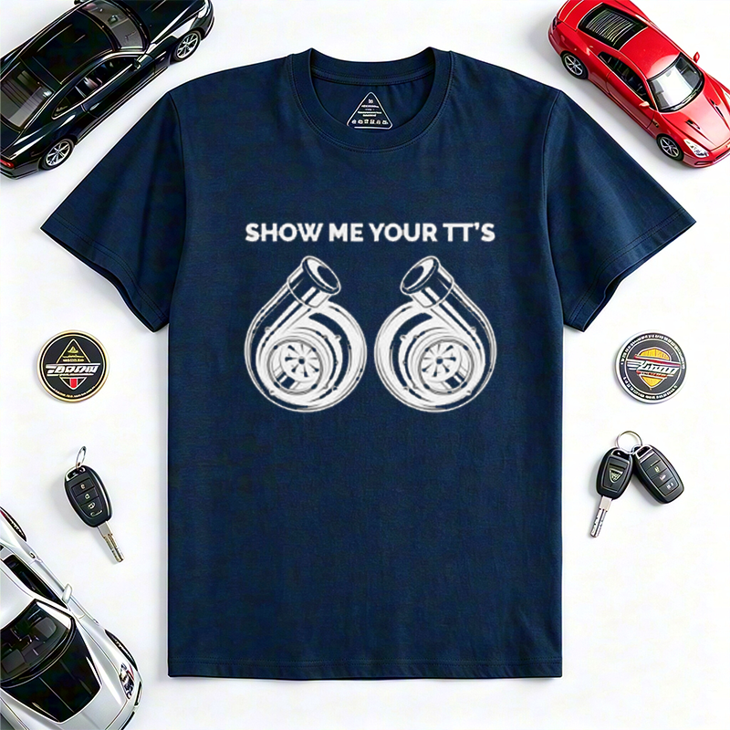 Funny Show Me Your TT's Twin Turbo Car Tuning Crew Neck Short Sleeve Tee for Turbo Automotive Enthusiast Gearheads