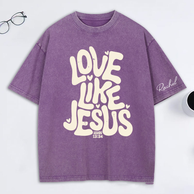 Personalized Love Like Jesus Washed T-Shirt with Name Bible Verse Shirt Religious Gift Valentine's Day Gift for Christians 