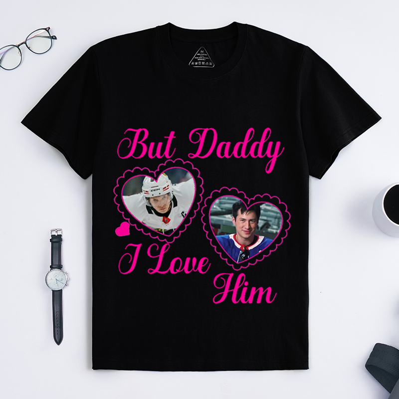 Personalized Hockey Romance Design T-Shirt But Daddy I Love Him Fans Gift
