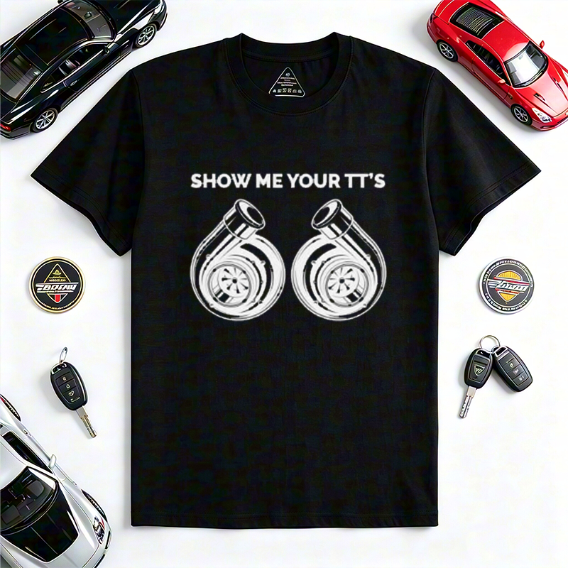 Funny Show Me Your TT's Twin Turbo Car Tuning Crew Neck Short Sleeve Tee for Turbo Automotive Enthusiast Gearheads