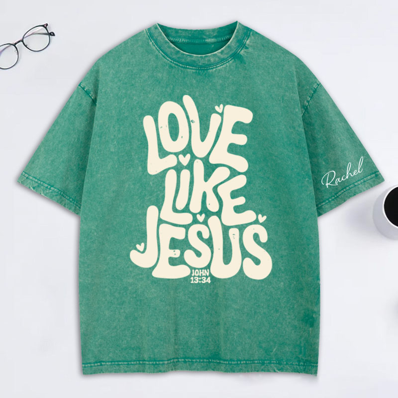 Personalized Love Like Jesus Washed T-Shirt with Name Bible Verse Shirt Religious Gift Valentine's Day Gift for Christians 