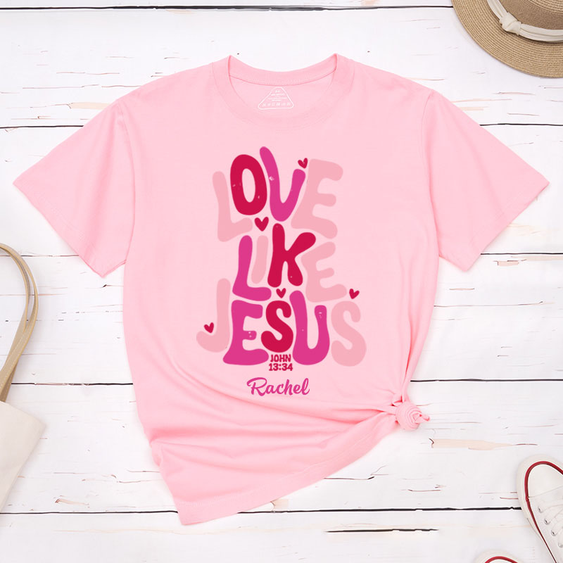 Personalized Love Like Jesus Classic T-Shirt with Name Bible Verse Shirt Religious Gift Valentine's Day Gift for Christians 