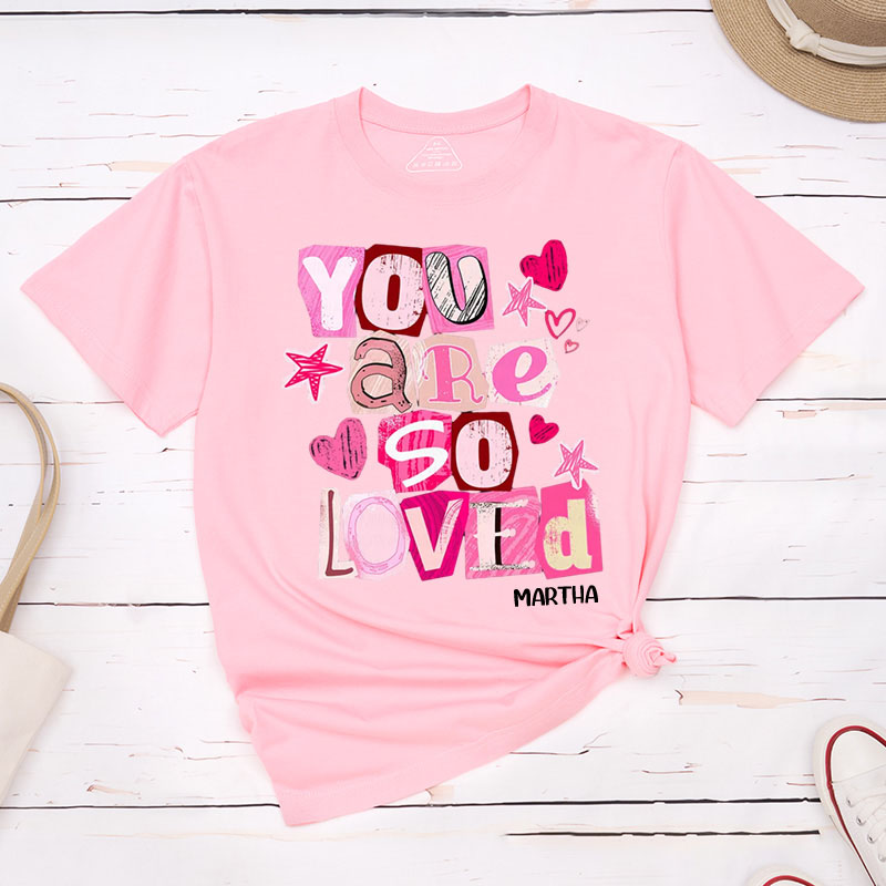 Personalized You Are So Loved Christian Valentines Classic T-Shirt with Custom Name John 3:16 Shirt Ransom Cutout Letters Jesus Valentine's Day Tee