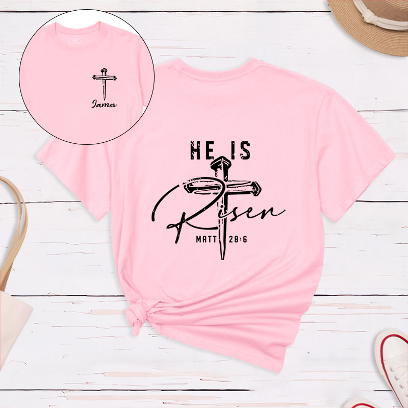 Personalized he is Risen Classic T-Shirt with Custom Name Matthew 28:6 Bible Verse Shirt Religious Gift Easter Gift for Christians