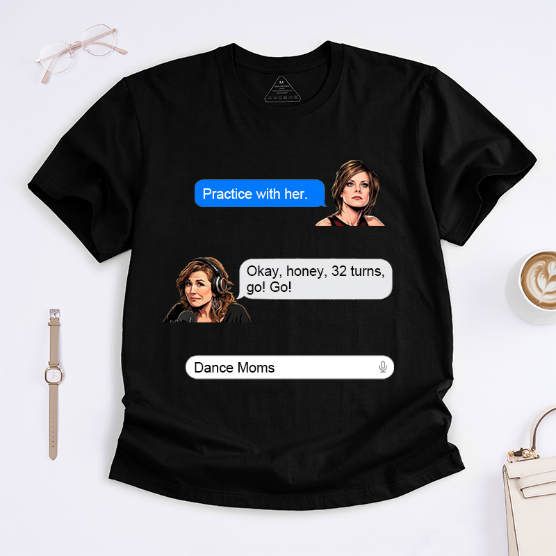 Personalized Cartoon Dance Moms T-shirt Custom with Photo and Text Classic Quotes Fun Gift for Dancers for Fans