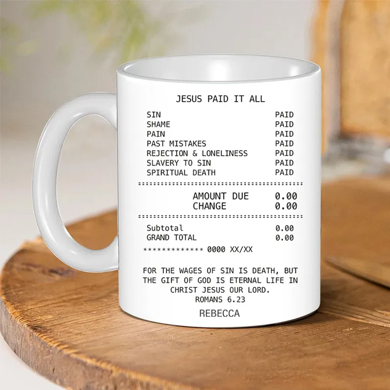 Personalized Jesus Paid it All 11oz 15oz Ceramic Mug with Name Humor Receipt Coffee Mug Christian Scripture Cup Religious Christian Gift