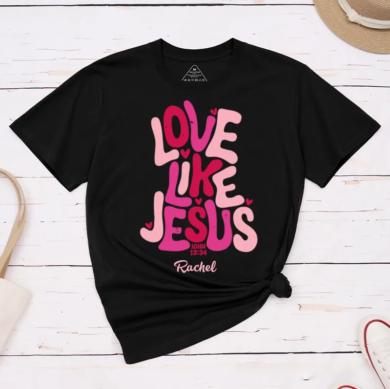 Personalized Love Like Jesus Classic T-Shirt with Name Bible Verse Shirt Religious Gift Valentine's Day Gift for Christians 
