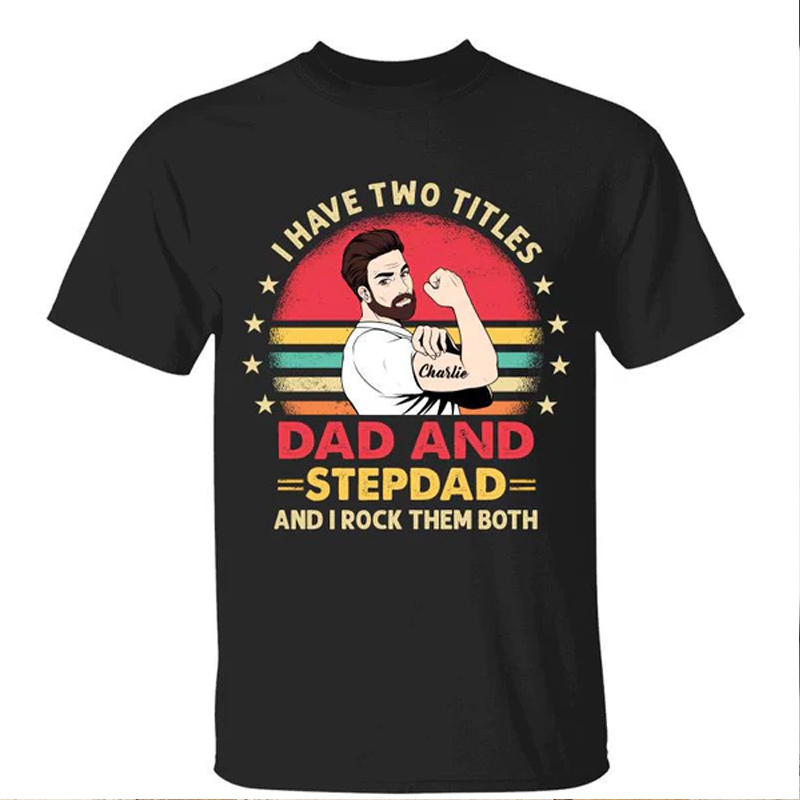 Personalized Two Titles Dad Step Dad Bonus Dad Father‘s Day Gift Custom Shirt