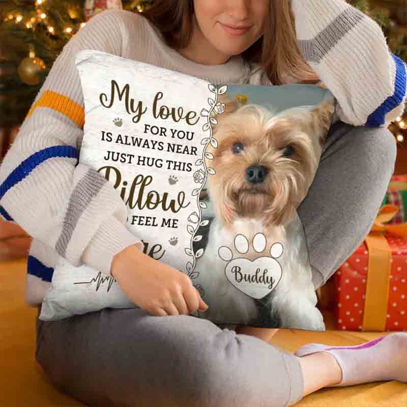 Personalized Dog Lover Photo when You Miss Me have No Fear Hug this Pillow and Know I'm Here Throw Pillows