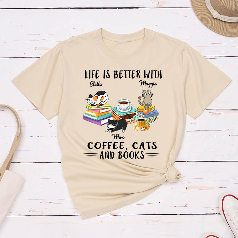 Personalized Cat Lover Life is Better with Coffee Cats and Books T-Shirt