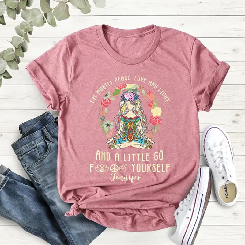 Personalized Yoga Classic T-Shirt I Am Mostly Peace Love And Light And A Little Go F Yourself Shirt for Yoga Lovers