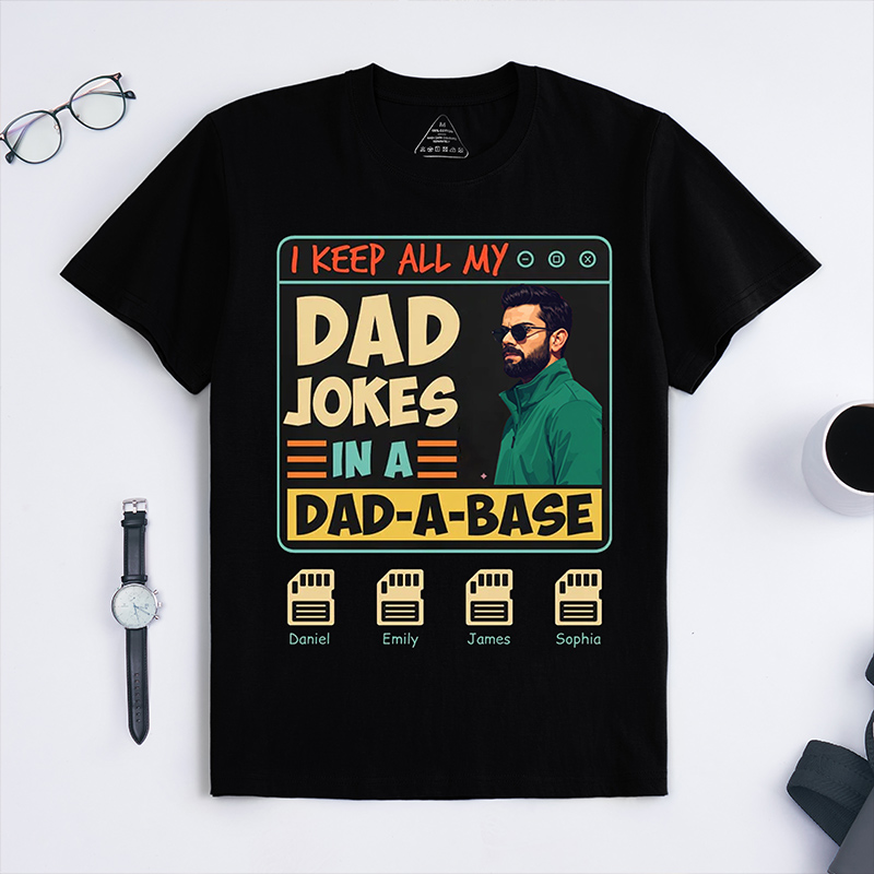 Personalized I'll Keep My Dad Jokes in A Dad-a-Base Shirt Custom T Shirt with Dad Photo Kids Names Fathers Day Birthday Gift for Dad