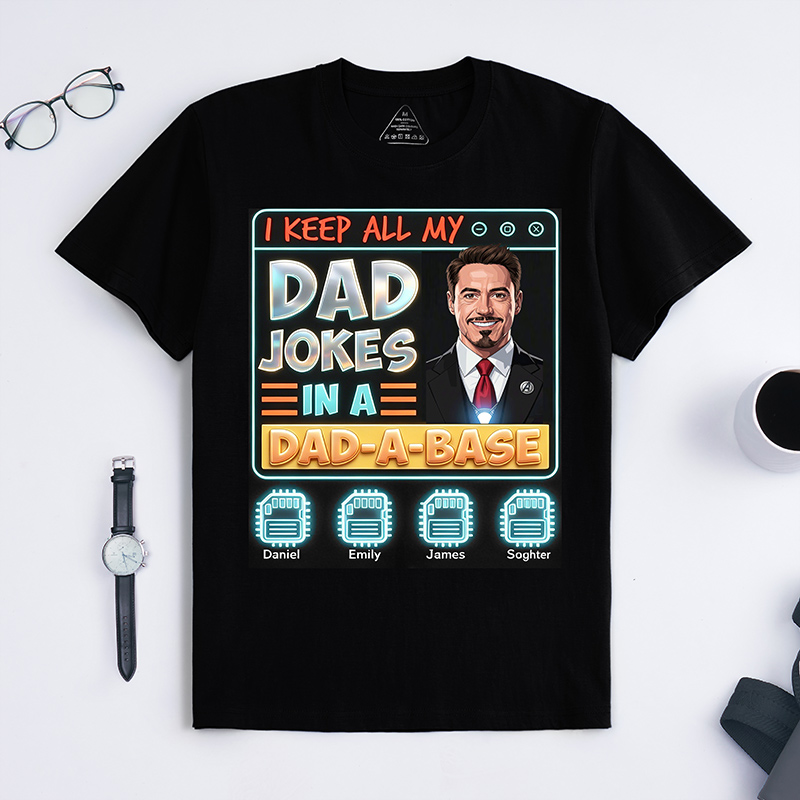 Personalized I'll Keep My Dad Jokes in A Dad-a-Base Shirt Custom Dad T Shirt with Photo Kids Names Fathers Day Birthday Gift for Dad