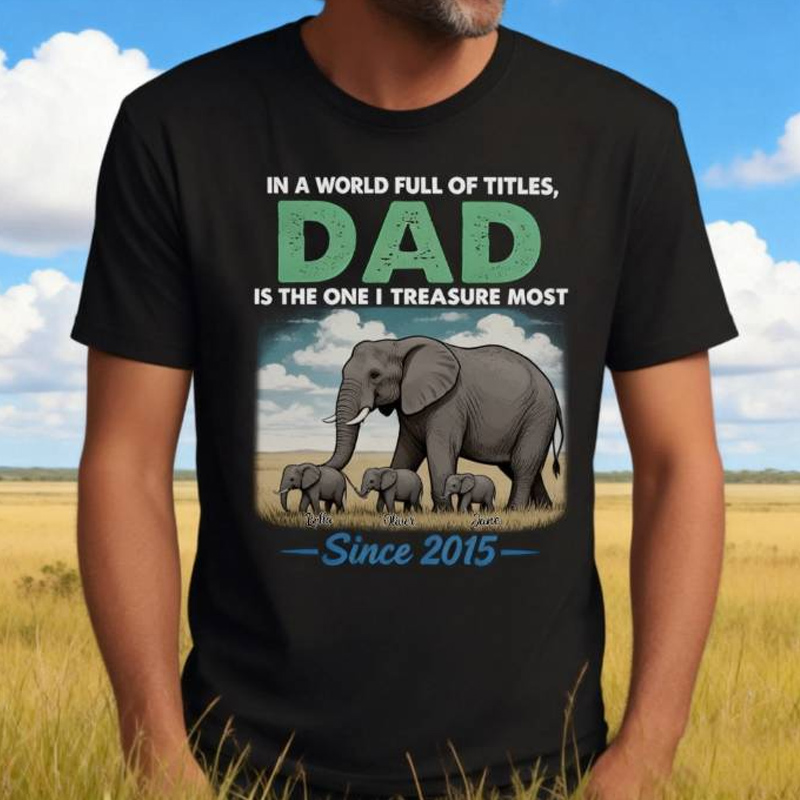 Personalized In A Word Full of Titles, Dad is The One I Treasure Most Shirt Custom Dad with 1-6 Kids Names T Shirt Fathers Day Birthday Gift for Him